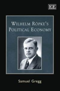 Produktbild: Gregg, S:  Wilhelm R&ouml;pke's Political Economy