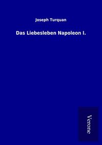 Produktbild: Das Liebesleben Napoleon I.