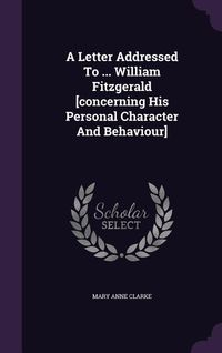 Produktbild: A Letter Addressed To ... William Fitzgerald [concerning His Personal Character And Behaviour]