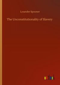 Produktbild: The Unconstitutionality of Slavery