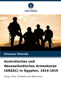 Produktbild: Australisches und Neuseel&auml;ndisches Armeekorps (ANZAC) in &Auml;gypten, 1914-1919