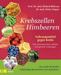 Bild vom Artikel Krebszellen mögen keine Himbeeren - Aktualisierte Neuausgabe vom Autor Richard Beliveau