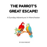Produktbild: THE PARROT'S GREAT ESCAPE! A Sunday Adventure in Manchester