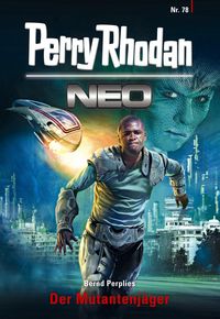 Produktbild: Perry Rhodan Neo 78: Der Mutantenj&auml;ger