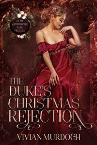 Produktbild: The Duke's Christmas Rejection (Seven Omegas For Seven Alphas, #1)