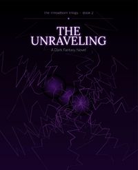 Produktbild: The Unraveling (The Threadborn Trilogy, #2)