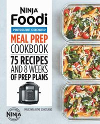 https://images.thalia.media/03/-/02438ccaf2414b59aff27975157ba320/ninja-foodi-pressure-cooker-meal-prep-cookbook-75-recipes-and-8-weeks-of-prep-plans-taschenbuch-marlynn-jayme-schotland-englisch.jpeg