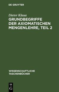 Produktbild: Grundbegriffe der axiomatischen Mengenlehre, Teil 2