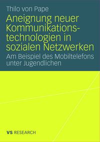 Produktbild: Aneignung neuer Kommunikationstechnologien in sozialen Netzwerken