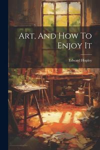 Produktbild: Art, And How To Enjoy It