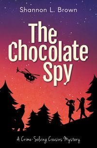 Produktbild: The Chocolate Spy (The Crime-Solving Cousins Mysteries, #3)