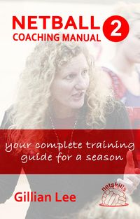 Produktbild: Netball Coaching Manual 2 - Your Complete Training Guide for a Season (Netskills Netball Coaching Manuals, #2)