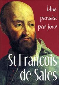 Produktbild: Saint Fran&ccedil;ois de Sales : une pens&eacute;e par jour