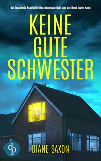 Produktbild: Keine gute Schwester | Der fesselnde Psychothriller, den man nicht aus der Hand legen kann