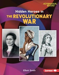 Produktbild: Hidden Heroes in the Revolutionary War