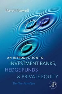 Produktbild: An Introduction to Investment Banks, Hedge Funds, and Private Equity