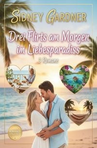 Produktbild: Drei Flirts am Morgen im Liebesparadies: 3 Romane