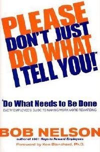 Produktbild: Please Don't Just Do What I Tell You! Do What Needs to Be Done