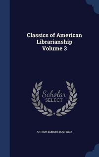Produktbild: Classics of American Librarianship Volume 3
