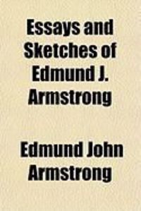 Produktbild: Essays and Sketches of Edmund J. Armstrong