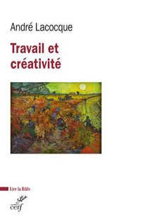 Produktbild: Travail et cr&eacute;ativit&eacute; : des temps bibliques au temps pr&eacute;sent