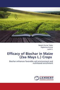 Produktbild: Efficacy of Biochar in Maize (Zea Mays L.) Crops
