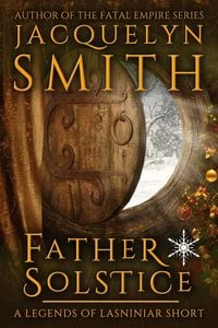 Produktbild: Father Solstice: A Legends of Lasniniar Short