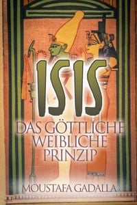 Produktbild: Isis Das G&ouml;ttliche Weibliche Prinzip