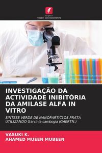 Produktbild: Investiga&ccedil;&atilde;o Da Actividade Inibit&oacute;ria Da Amilase Alfa in Vitro