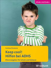 Bild vom Artikel Keep cool! Hilfen bei ADHS vom Autor Corinna Stremme