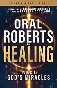 Produktbild: Oral Roberts on Healing