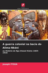 Produktbild: A guerra colonial na bacia do Alima-Nk&eacute;ni