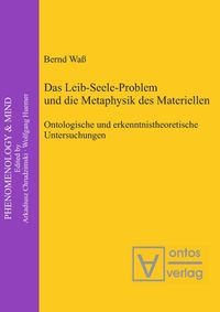 Bild vom Artikel Das Leib-Seele-Problem und die Metaphysik des Materiellen vom Autor Bernd Wass