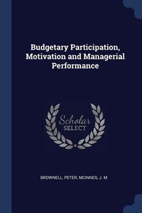 Produktbild: Budgetary Participation, Motivation and Managerial Performance