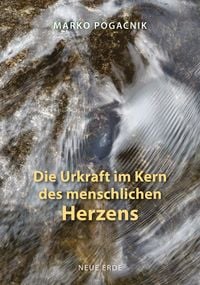 Produktbild: Die Urkraft im Kern des menschlichen Herzens