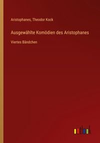 Produktbild: Ausgew&auml;hlte Kom&ouml;dien des Aristophanes