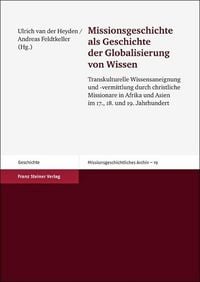 Produktbild: Missionsgeschichte als Geschichte der Globalisierung von Wissen
