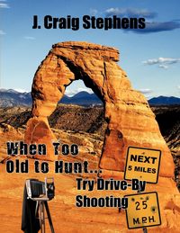 Produktbild: When Too Old to Hunt... Try Drive-by Shooting