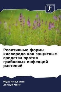 Produktbild: Reaktiwnye formy kisloroda kak zaschitnye sredstwa protiw gribkowyh infekcij rastenij
