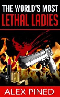 Produktbild: The World's Most Lethal Ladies (True Crime Series, #8)