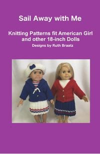 Produktbild: Sail Away with Me - Knitting Patterns fit American Girl and other 18-Inch Dolls