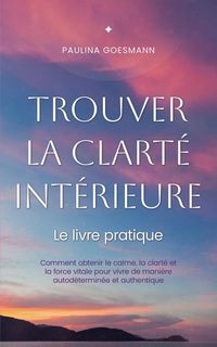 Produktbild: Trouver la clart&eacute; int&eacute;rieure