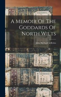 Produktbild: A Memoir Of The Goddards Of North Wilts