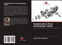 Produktbild: Num&eacute;risation 3D et prototypage rapide