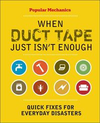 Produktbild: When Duct Tape Just Isn't Enough: Quick Fixes for Everyday Disasters