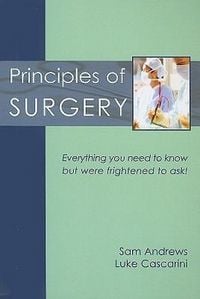 Produktbild: Principles of Surgery: Everything You Need to Know But Were Frightened to Ask!