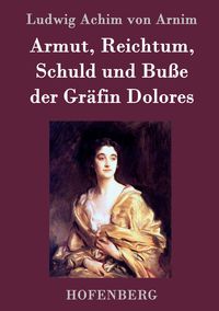 Produktbild: Armut, Reichtum, Schuld und Bu&szlig;e der Gr&auml;fin Dolores