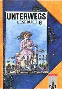 Produktbild: Unterwegs. Lesebuch f&uuml;r das 6. Schuljahr