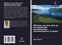 Produktbild: Effecten van een dam op de aquatische gemeenschap stroomafwaarts in Japan