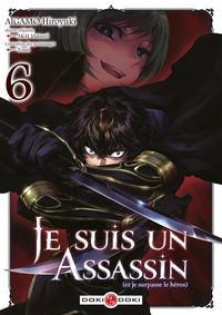 Produktbild: Je suis un assassin (et je surpasse le h&eacute;ros). Tome 6